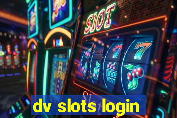 dv slots login